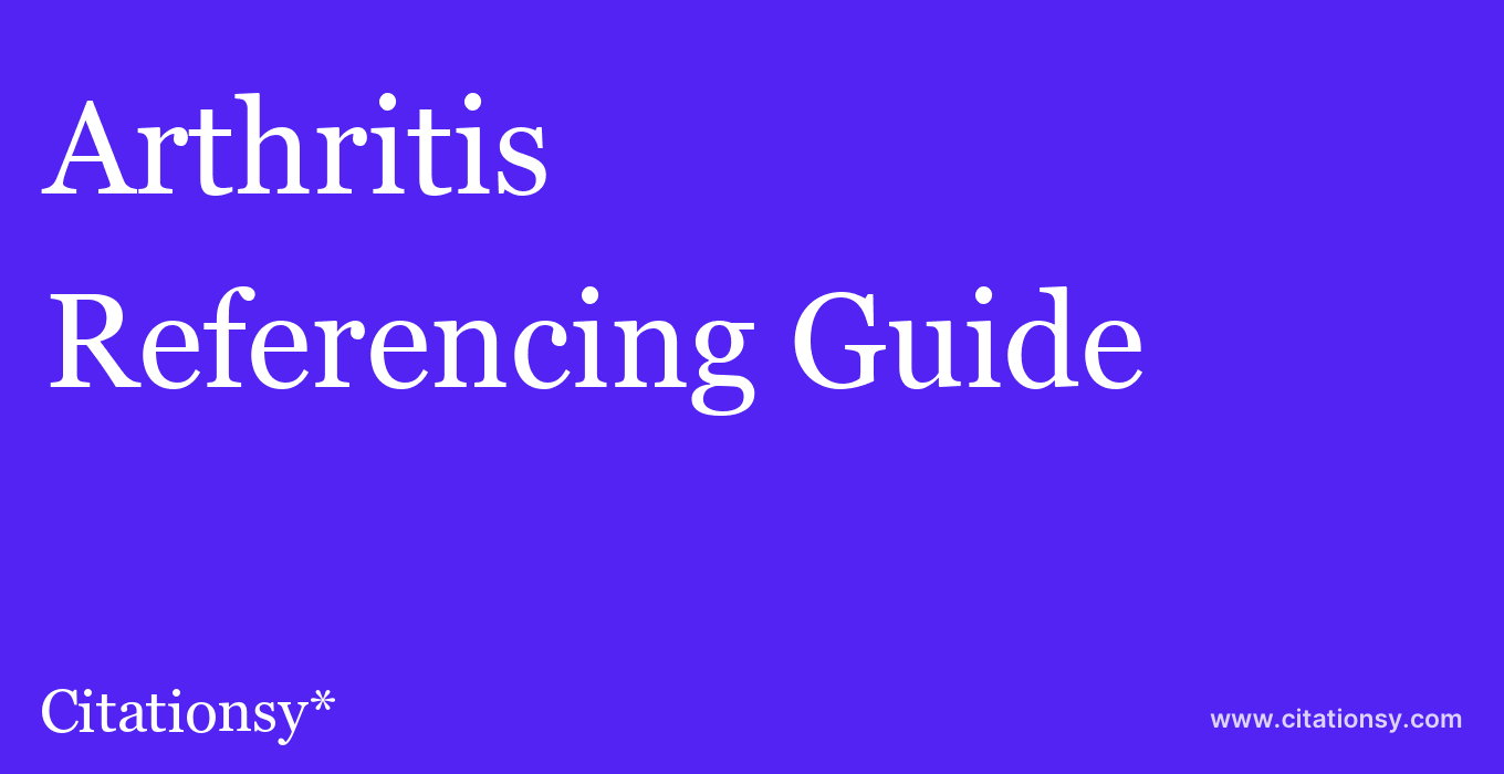 cite Arthritis & Rheumatism  — Referencing Guide